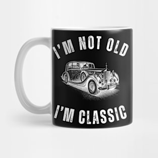 I'm Not Old I'm Classic - Classic Car Design Mug